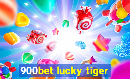 900bet lucky tiger